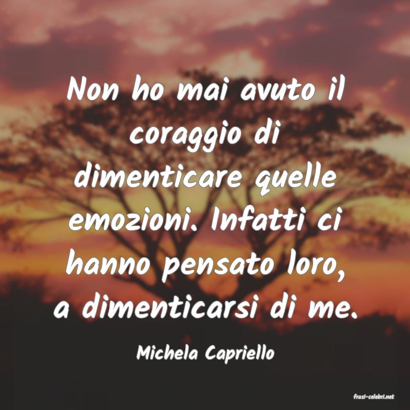 frasi di  Michela Capriello
