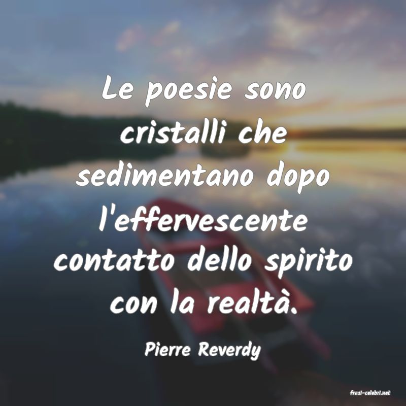 frasi di  Pierre Reverdy
