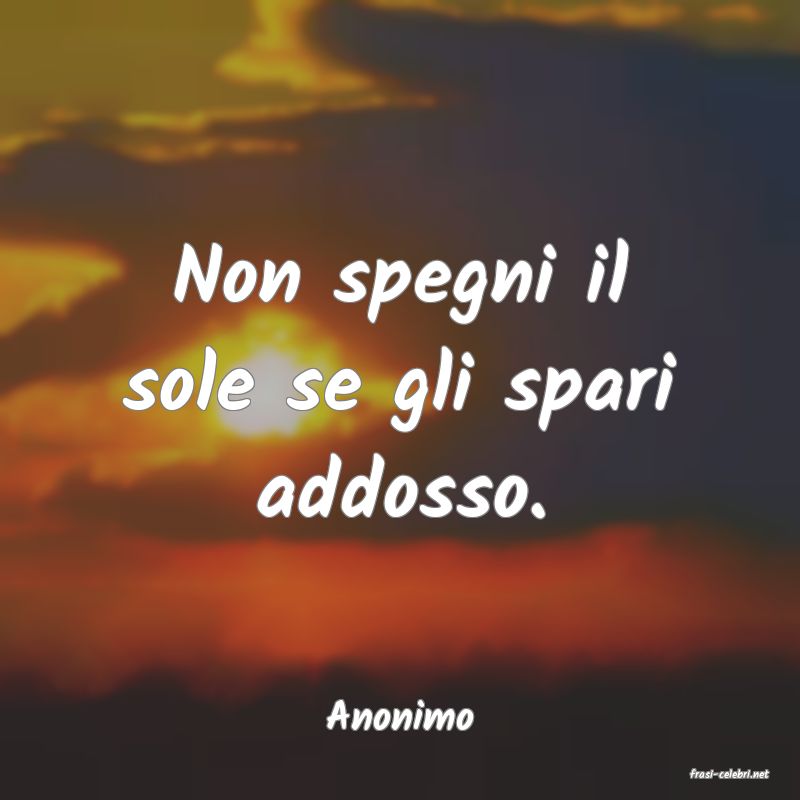 frasi di Anonimo