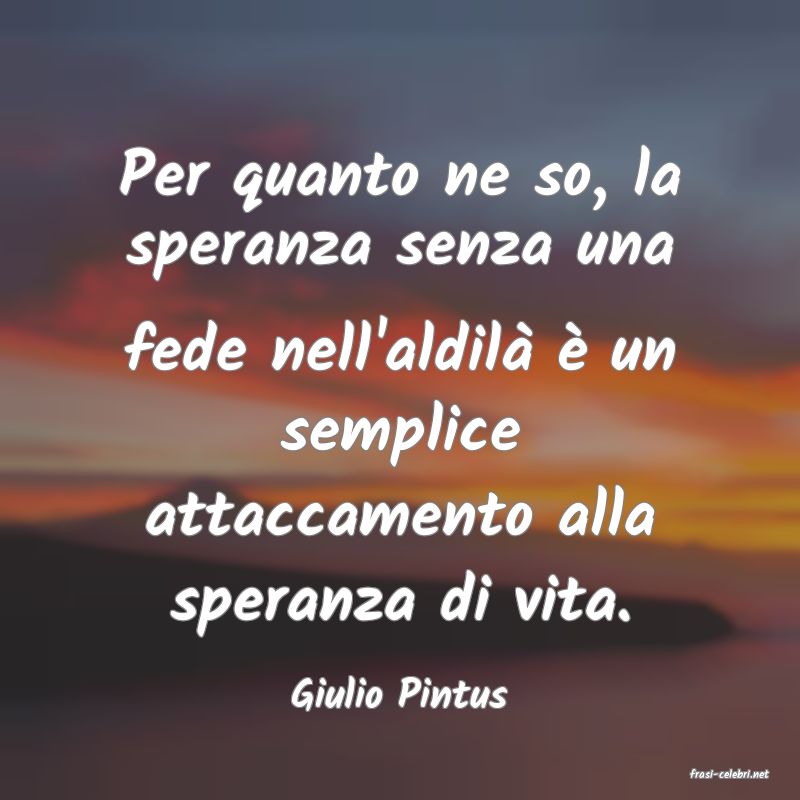 frasi di  Giulio Pintus
