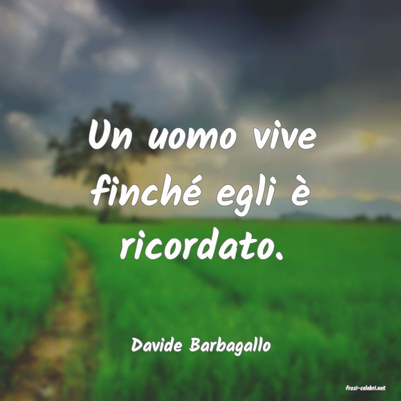 frasi di  Davide Barbagallo
