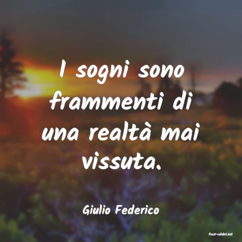 frasi di  Giulio Federico
