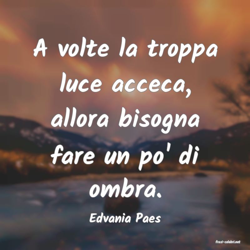 frasi di  Edvania Paes
