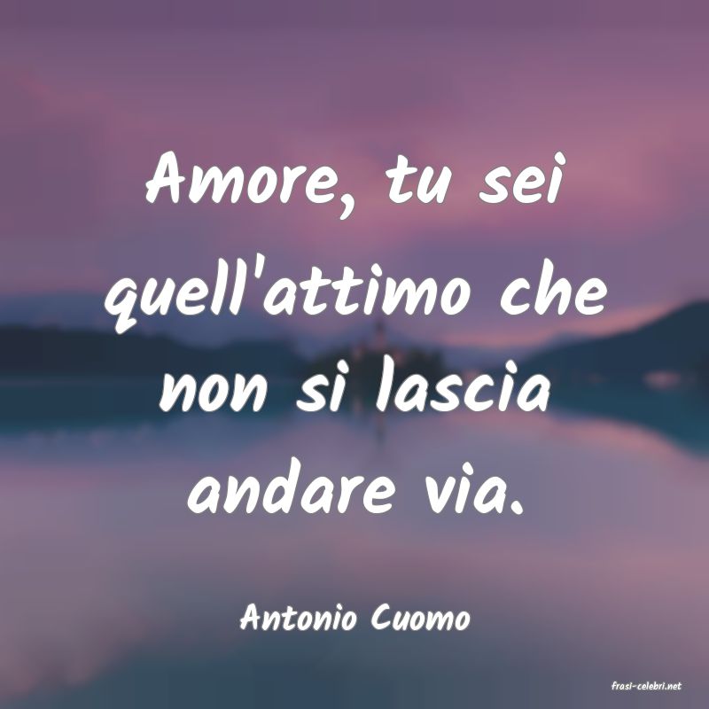 frasi di  Antonio Cuomo
