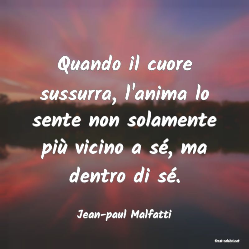 frasi di  Jean-paul Malfatti
