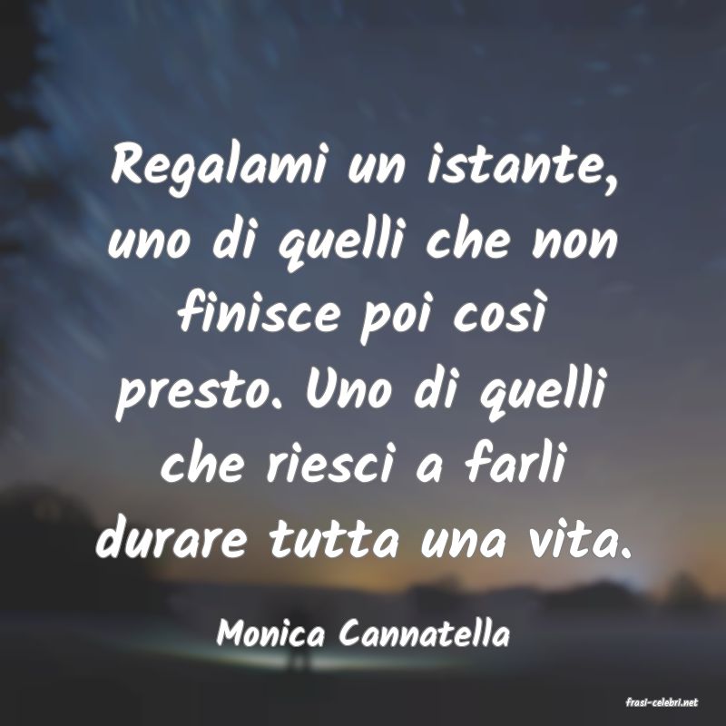 frasi di  Monica Cannatella
