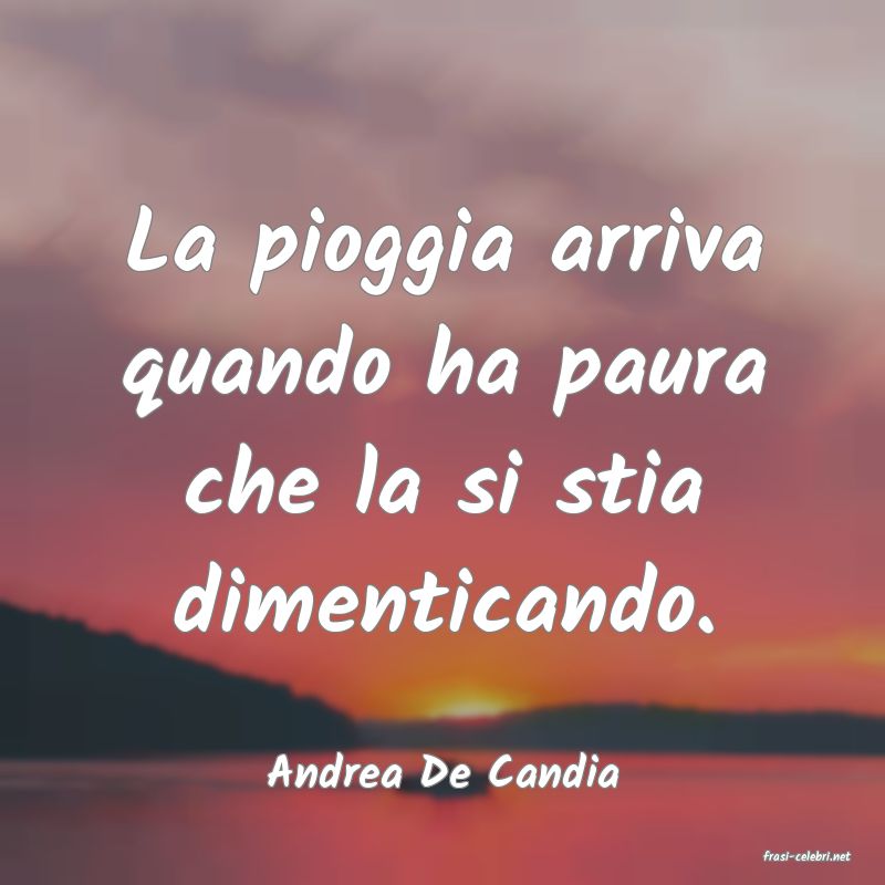 frasi di  Andrea De Candia
