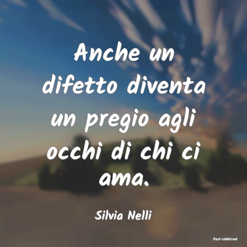 frasi di  Silvia Nelli
