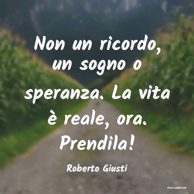 frasi di  Roberto Giusti
