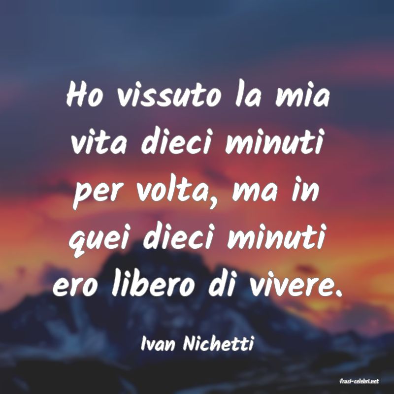 frasi di  Ivan Nichetti
