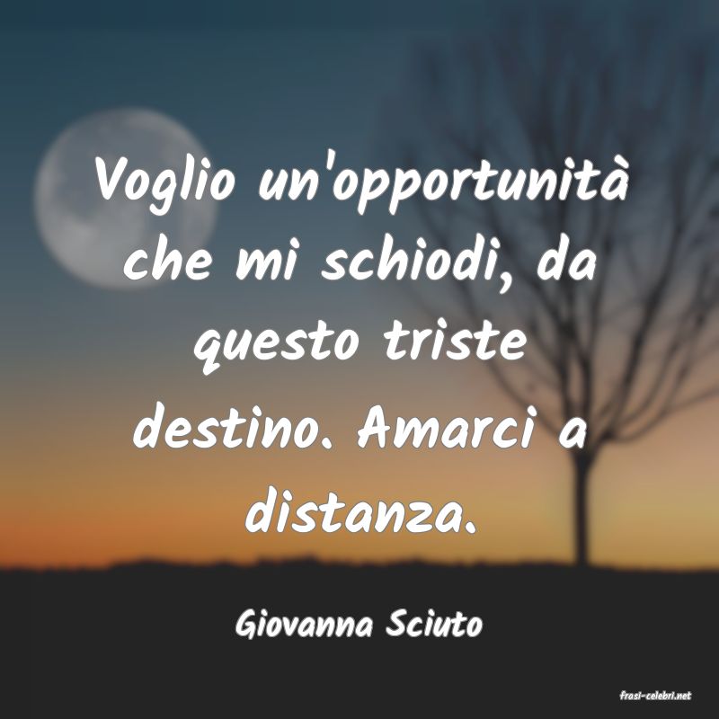 frasi di  Giovanna Sciuto
