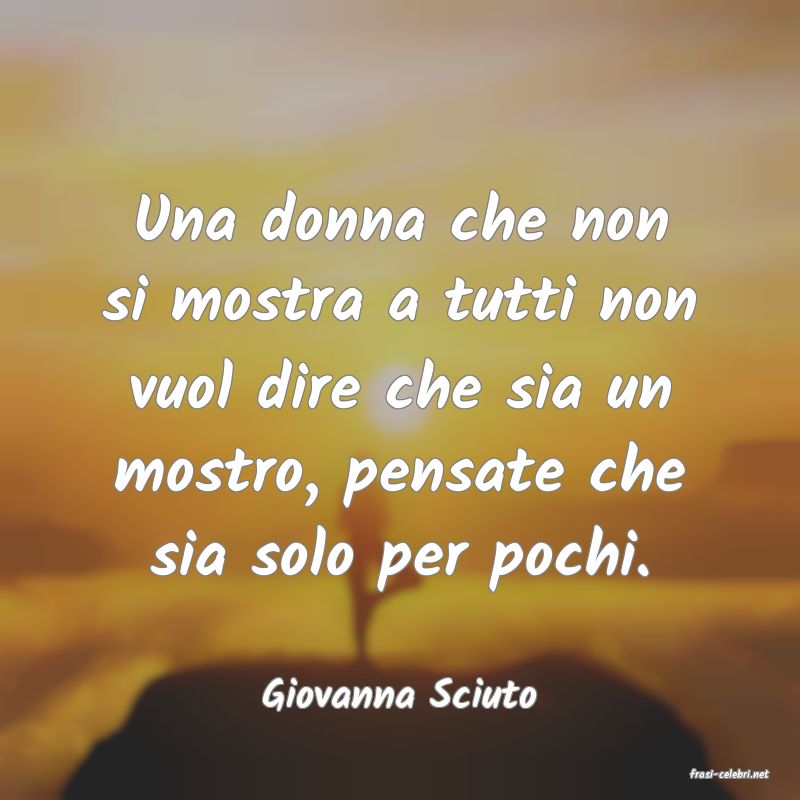 frasi di  Giovanna Sciuto
