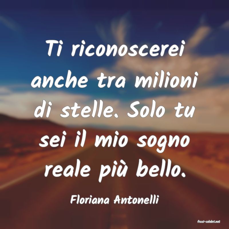 frasi di  Floriana Antonelli
