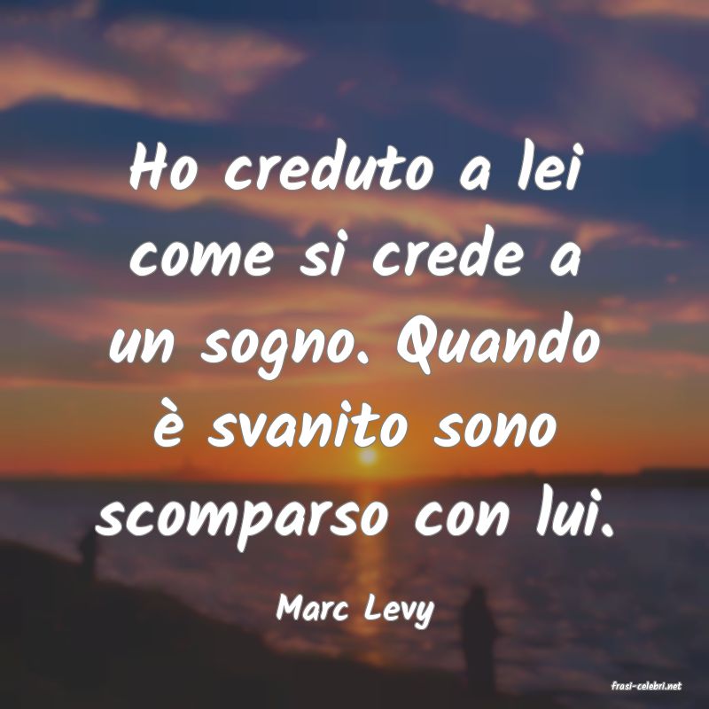 frasi di  Marc Levy
