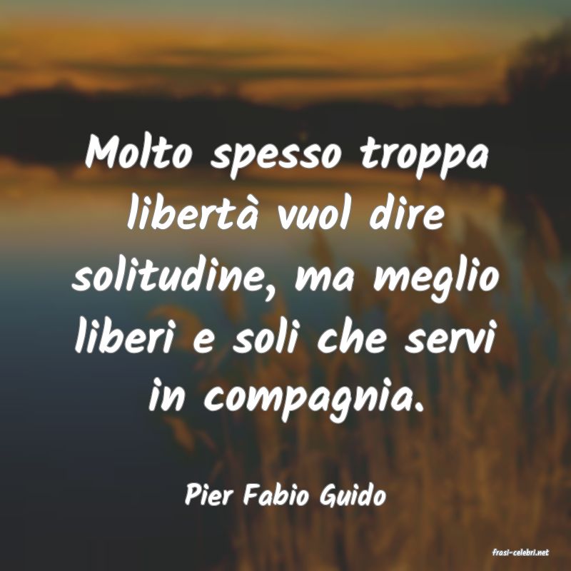 frasi di  Pier Fabio Guido
