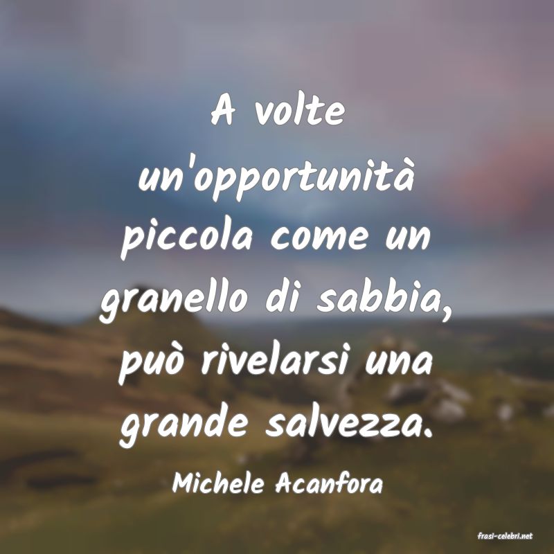 frasi di  Michele Acanfora
