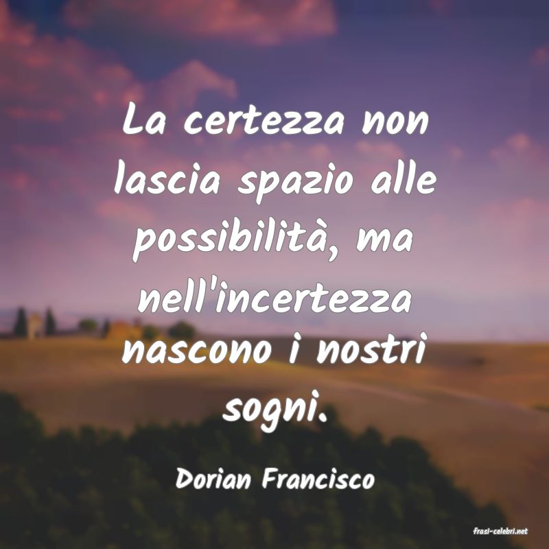 frasi di  Dorian Francisco
