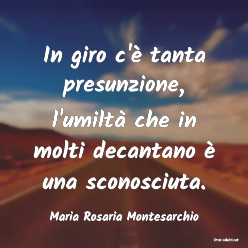 frasi di  Maria Rosaria Montesarchio
