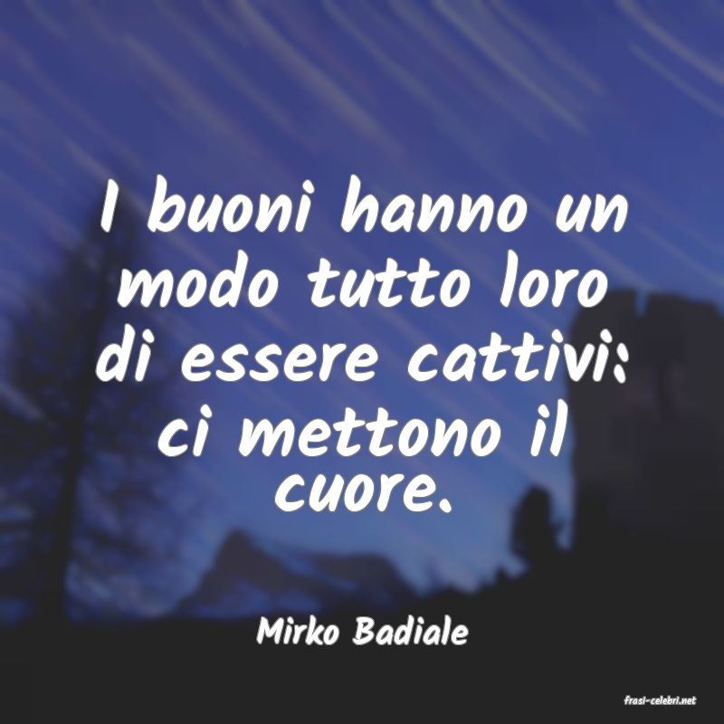 frasi di  Mirko Badiale
