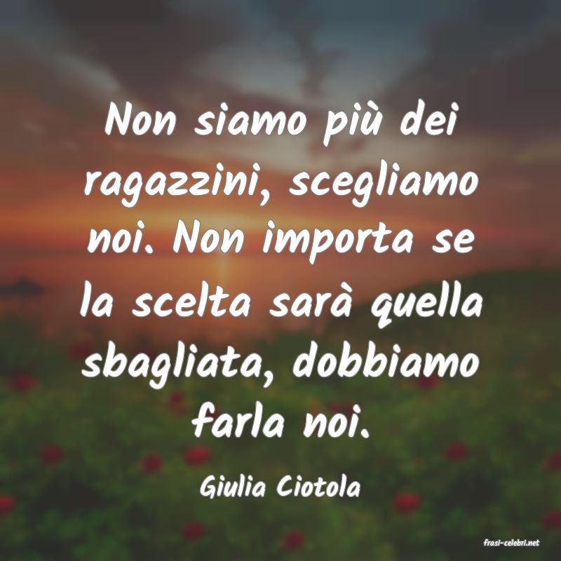 frasi di  Giulia Ciotola
