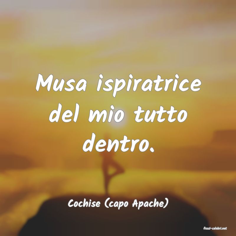 frasi di  Cochise (capo Apache)
