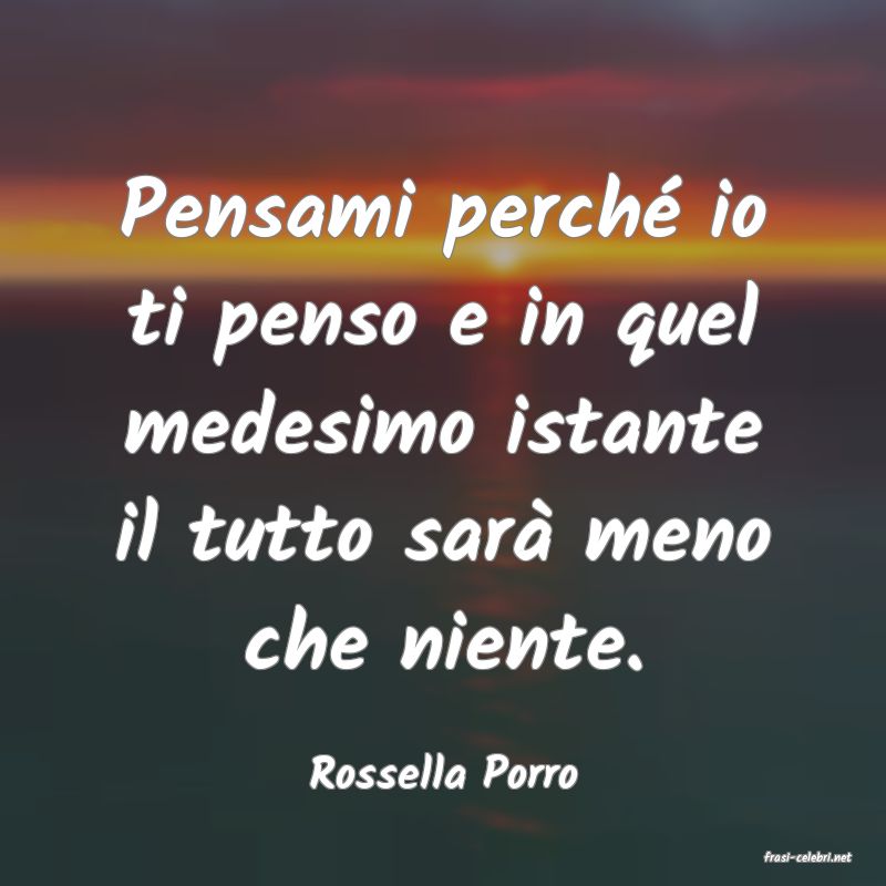 frasi di  Rossella Porro
