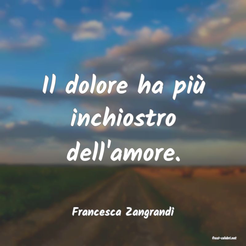 frasi di  Francesca Zangrandi
