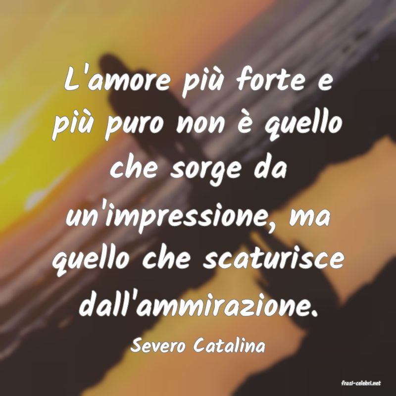 frasi di  Severo Catalina
