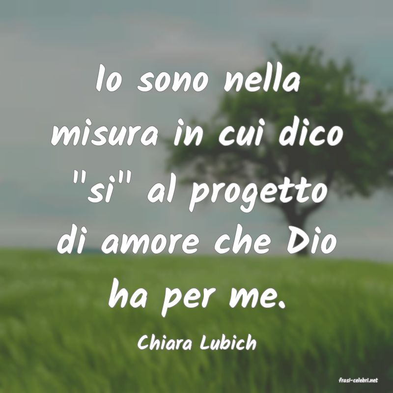 frasi di  Chiara Lubich
