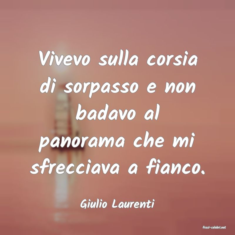 frasi di  Giulio Laurenti
