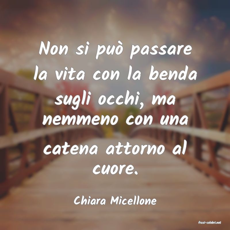 frasi di  Chiara Micellone
