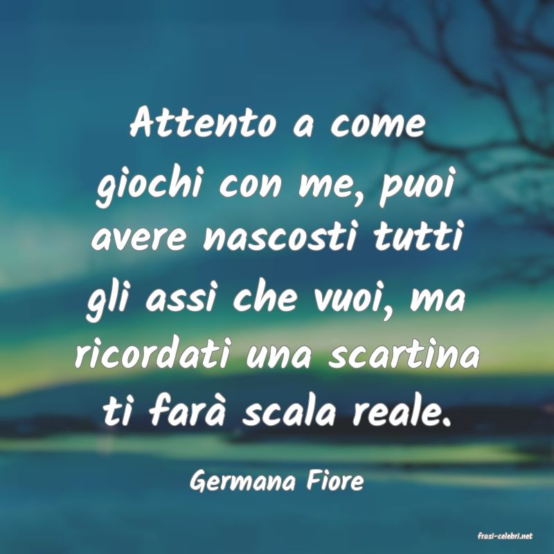 frasi di  Germana Fiore
