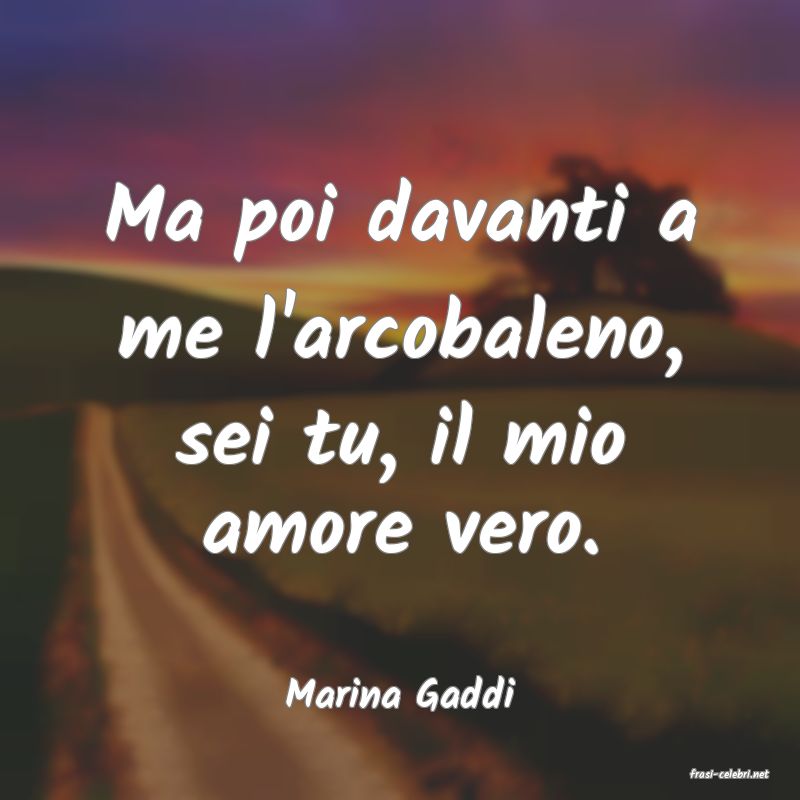 frasi di  Marina Gaddi
