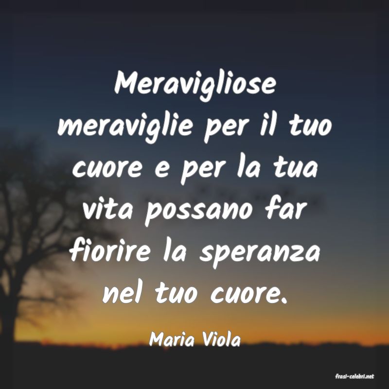 frasi di  Maria Viola
