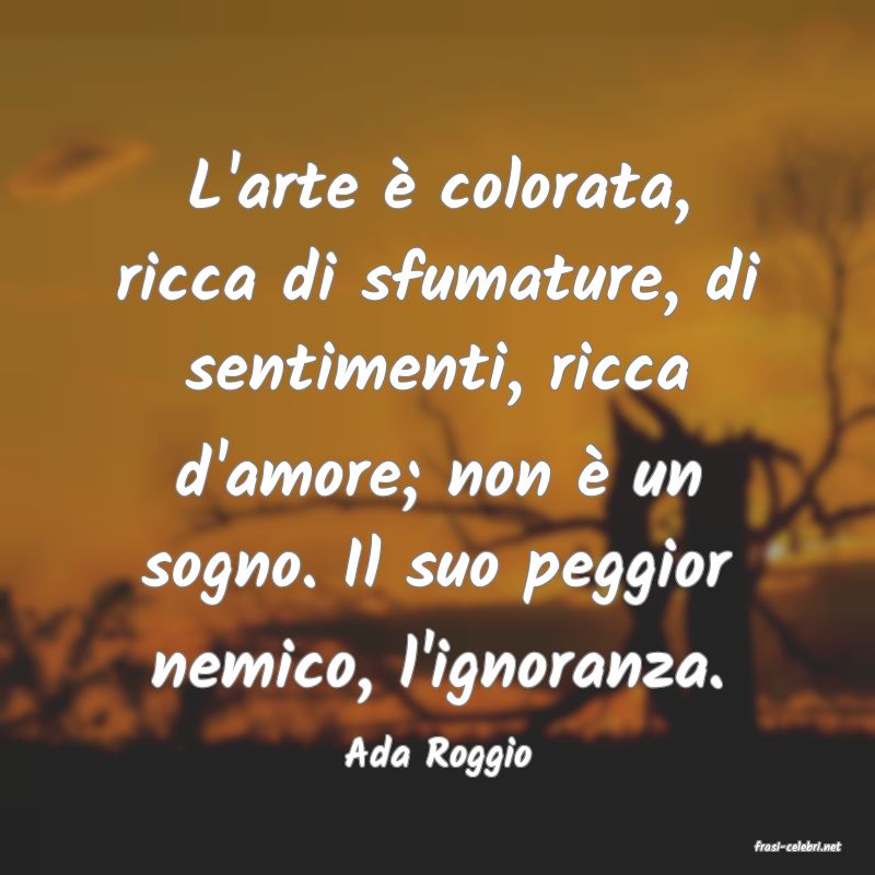 frasi di  Ada Roggio
