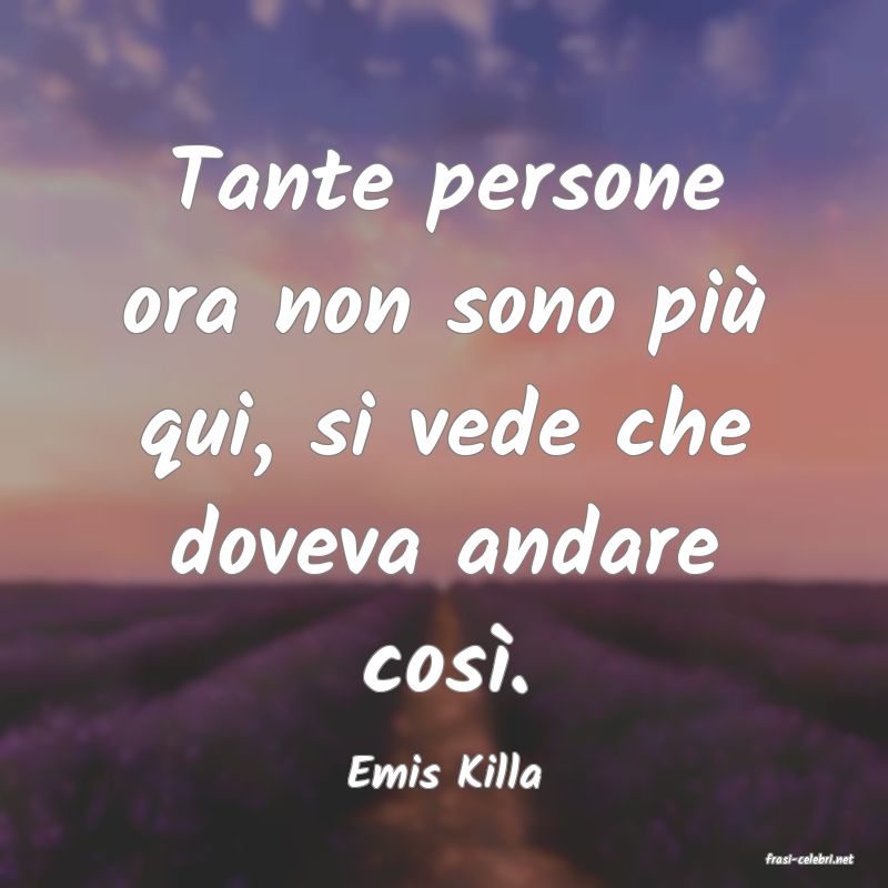 frasi di  Emis Killa
