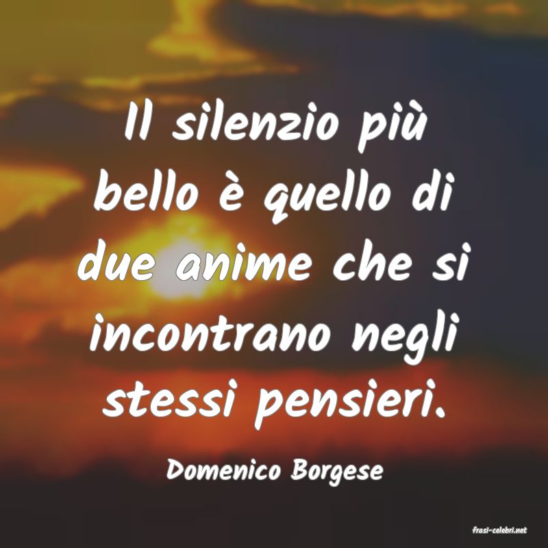 frasi di  Domenico Borgese
