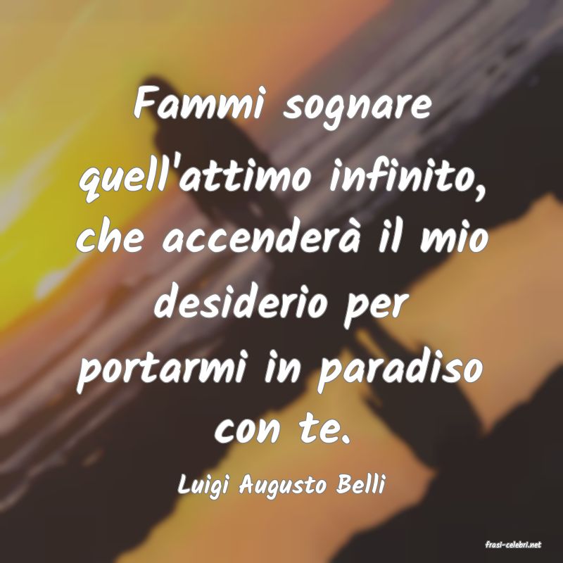 frasi di  Luigi Augusto Belli
