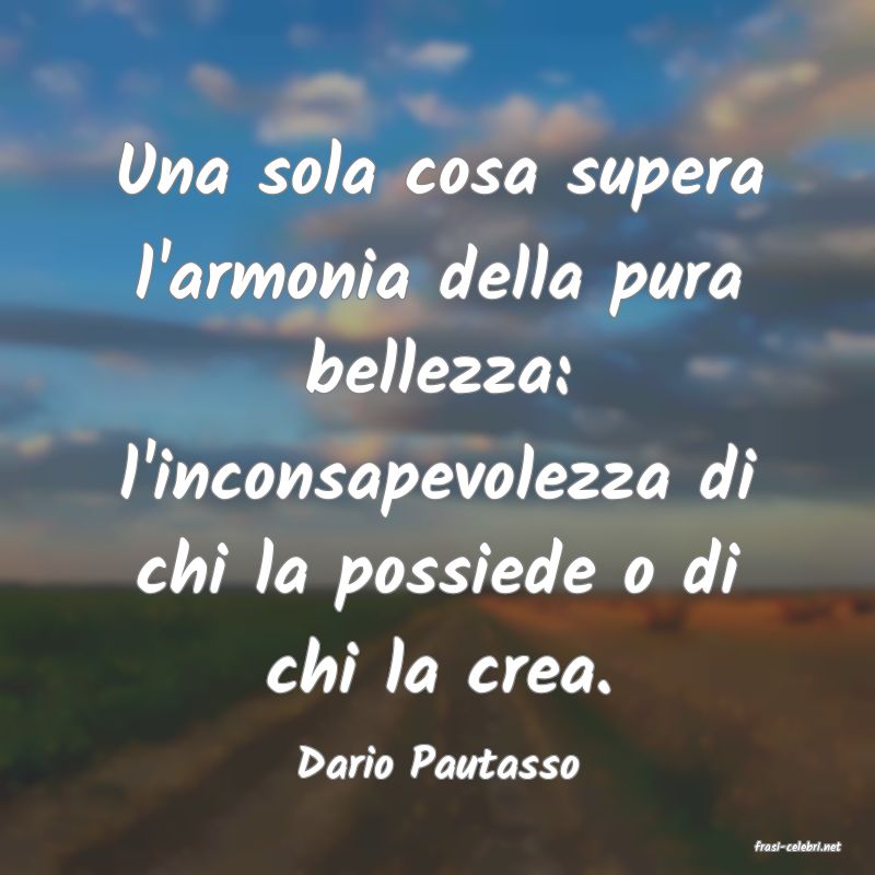 frasi di  Dario Pautasso
