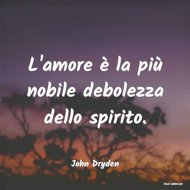 frasi di  John Dryden
