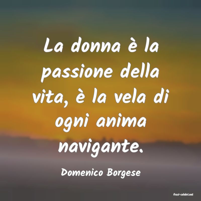 frasi di  Domenico Borgese
