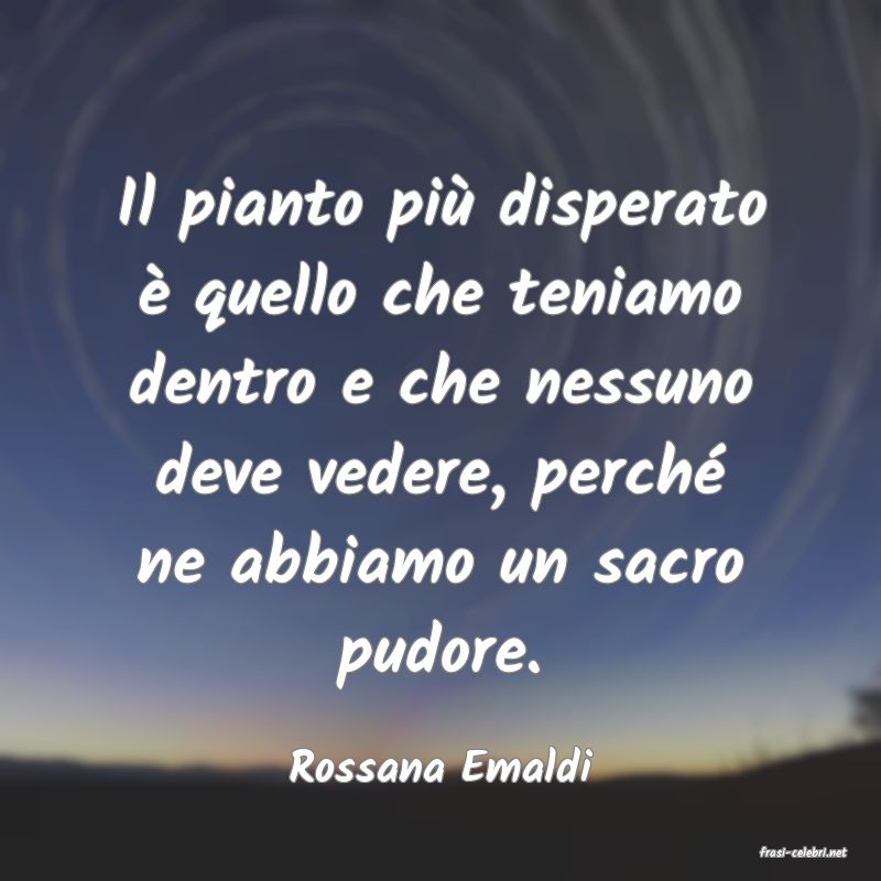 frasi di  Rossana Emaldi
