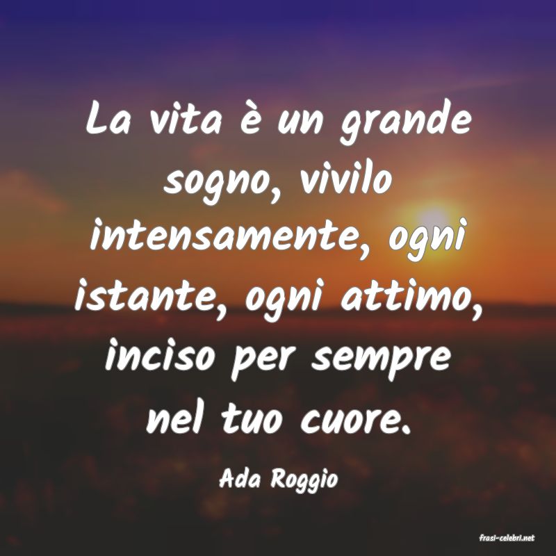 frasi di  Ada Roggio
