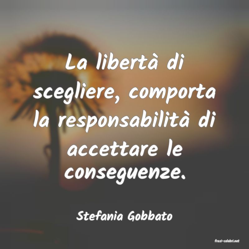 frasi di  Stefania Gobbato
