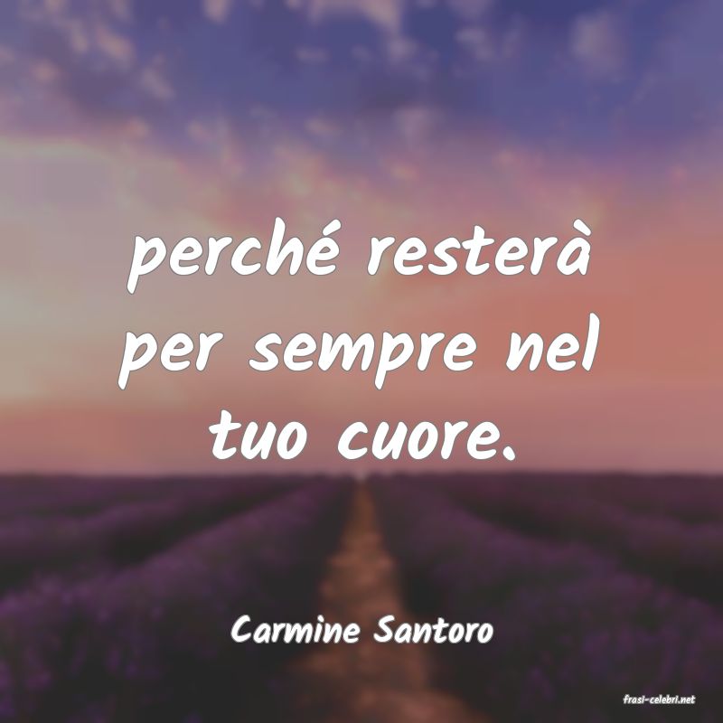 frasi di  Carmine Santoro
