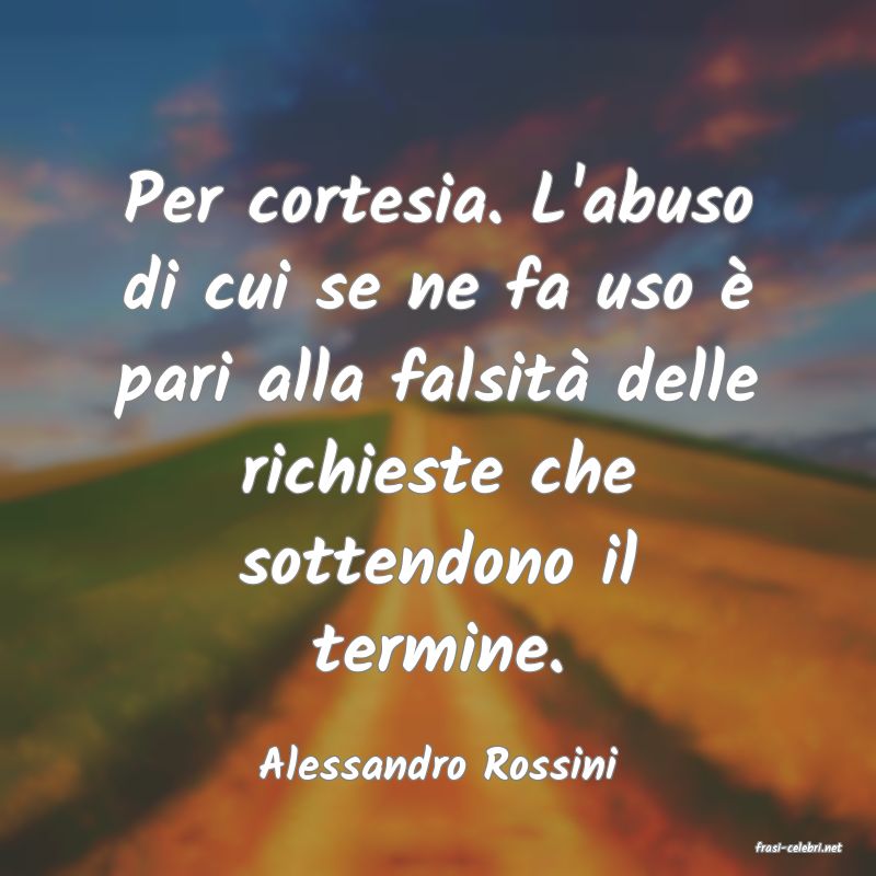 frasi di  Alessandro Rossini
