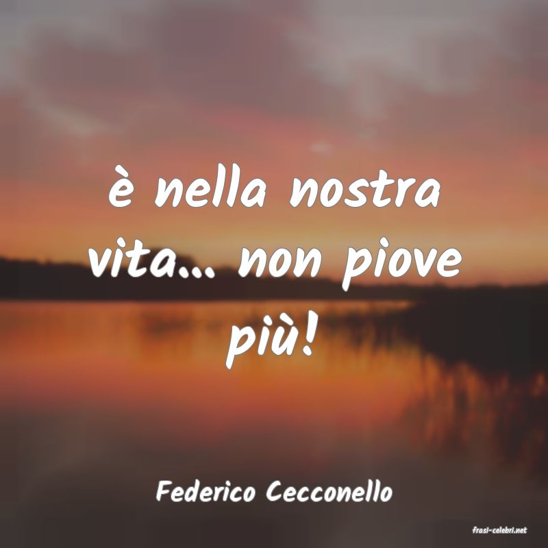 frasi di Federico Cecconello