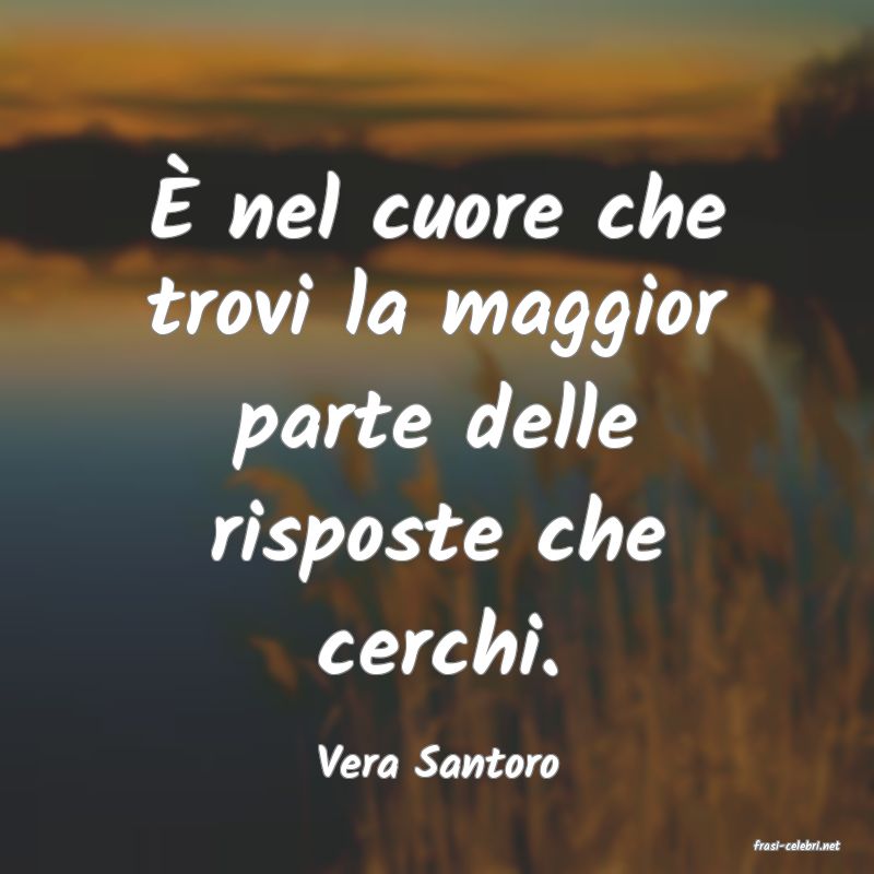 frasi di  Vera Santoro
