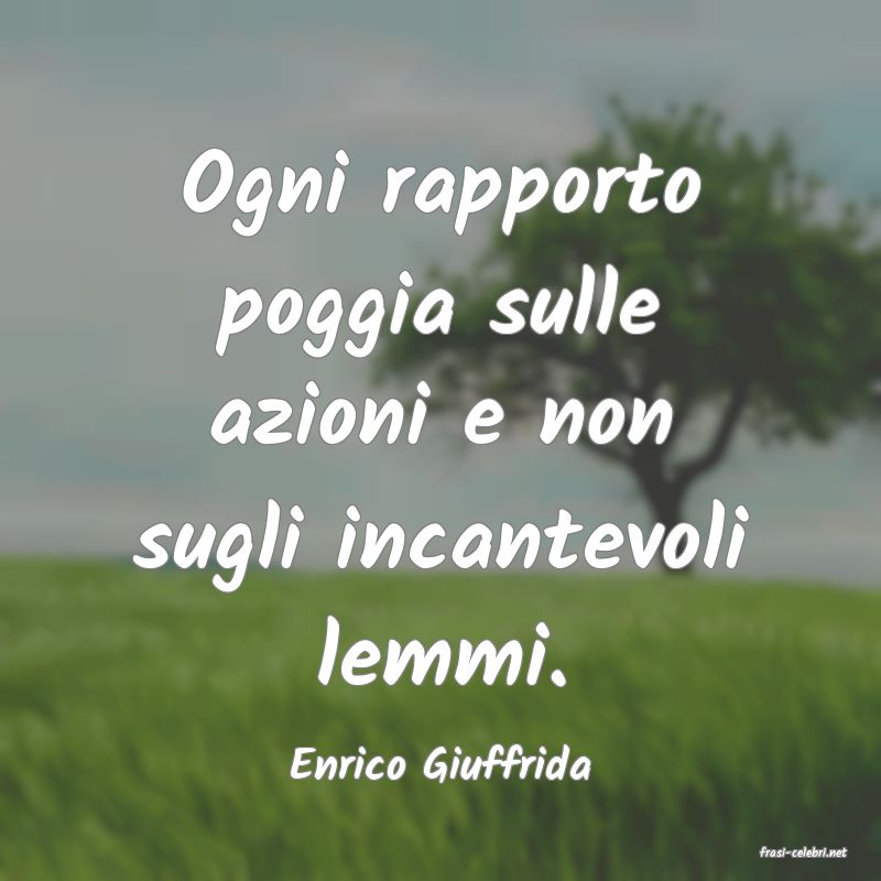 frasi di  Enrico Giuffrida
