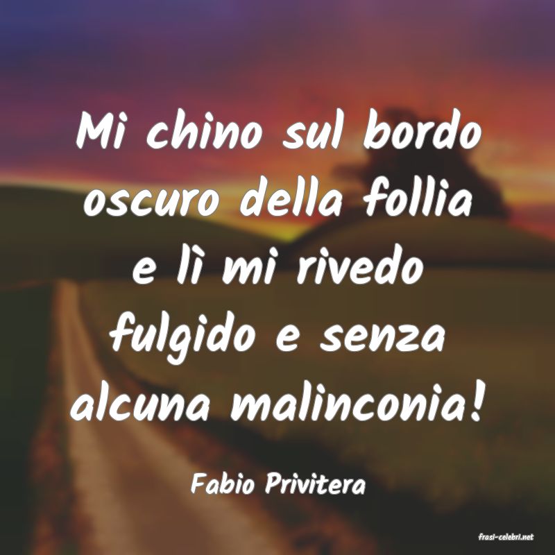 frasi di  Fabio Privitera
